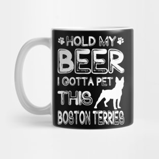 Holding My Beer I Gotta This Boston Terries Mug